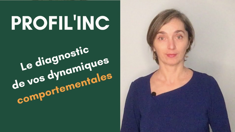 Vidéo : Carine Even présente Profil'INC, le diagnostic des dynamiques comportementales : motivation, confiance et adaptabilité